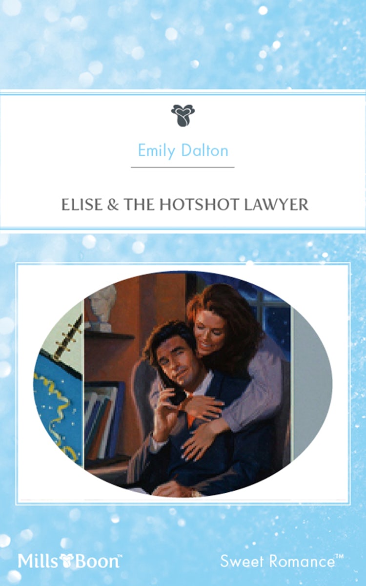 Cover image for Elise & The Hotshot Lawyer, isbn: 9781460869703