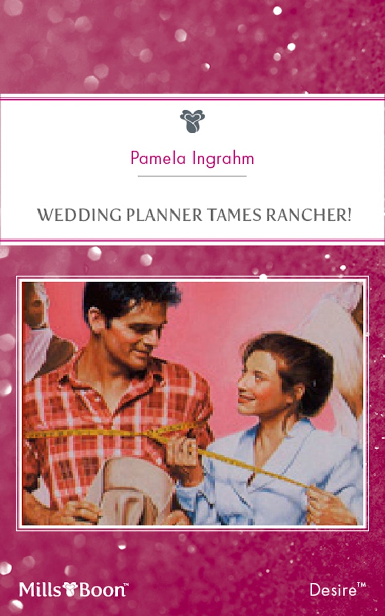 Cover image for Wedding Planner Tames Rancher!, isbn: 9781460873861