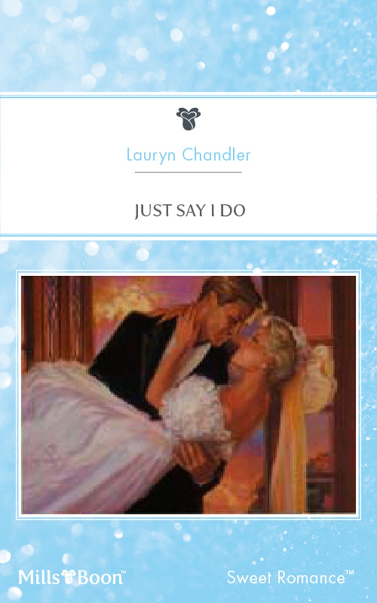 Cover image for Just Say I Do, isbn: 9781460875063