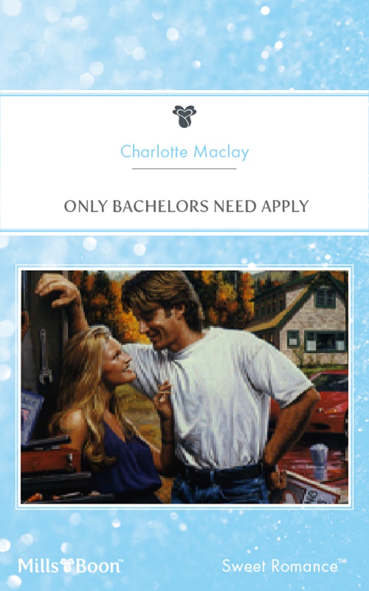 Cover image for Only Bachelors Need Apply, isbn: 9781460875162