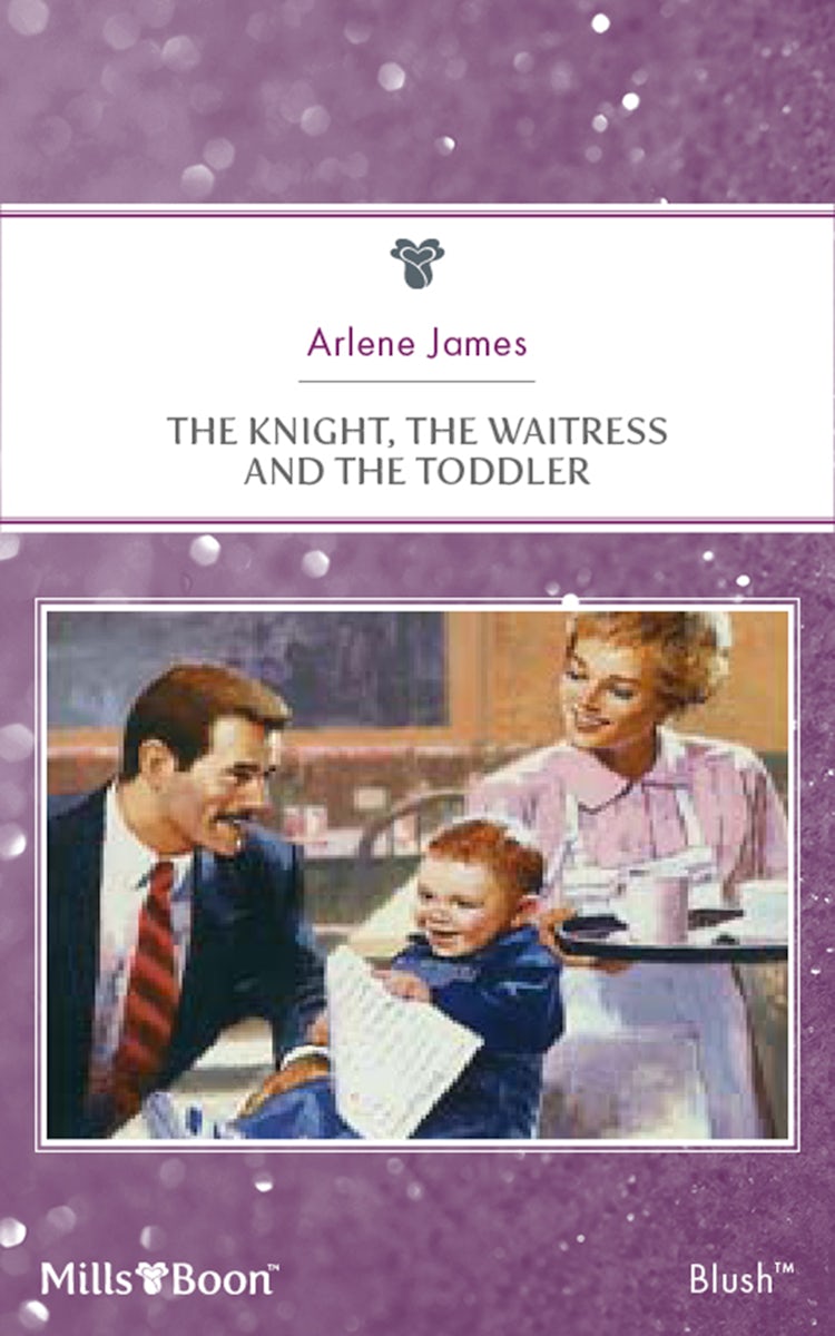 Cover image for The Knight, The Waitress And The Toddler, isbn: 9781460875773