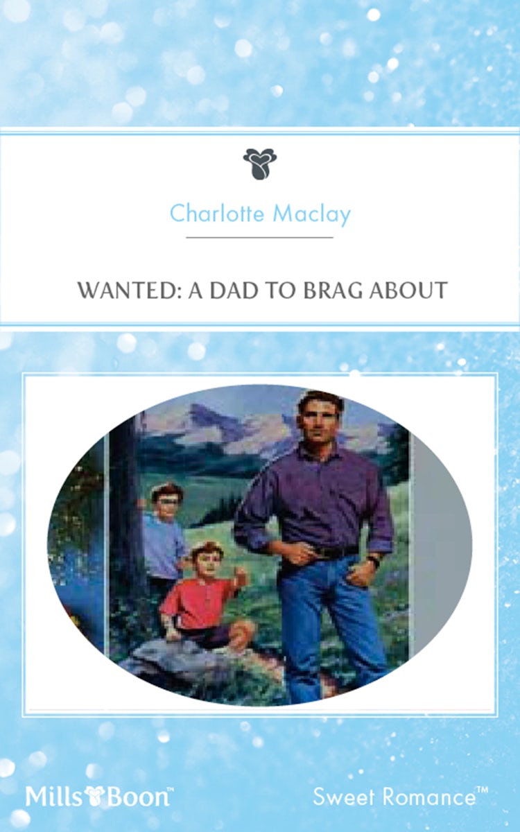Cover image for Wanted: A Dad To Brag About, isbn: 9781460876350