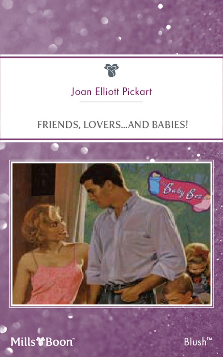 Cover image for Friends, Lovers...And Babies!, isbn: 9781460881491