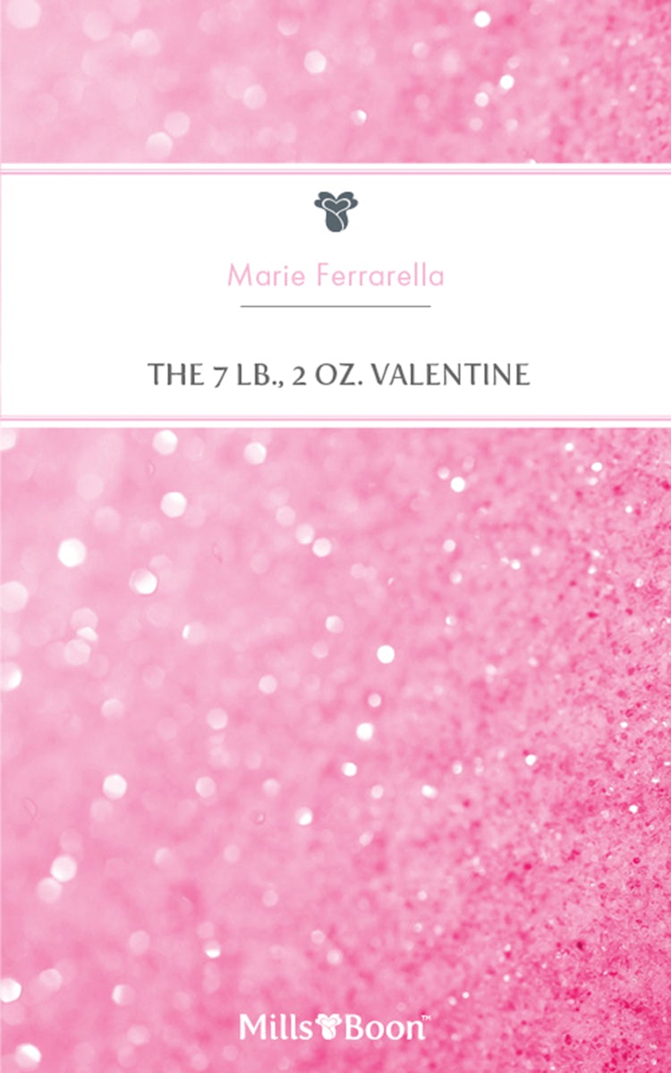 Cover image for The 7 Lb., 2 Oz. Valentine, isbn: 9781460882061