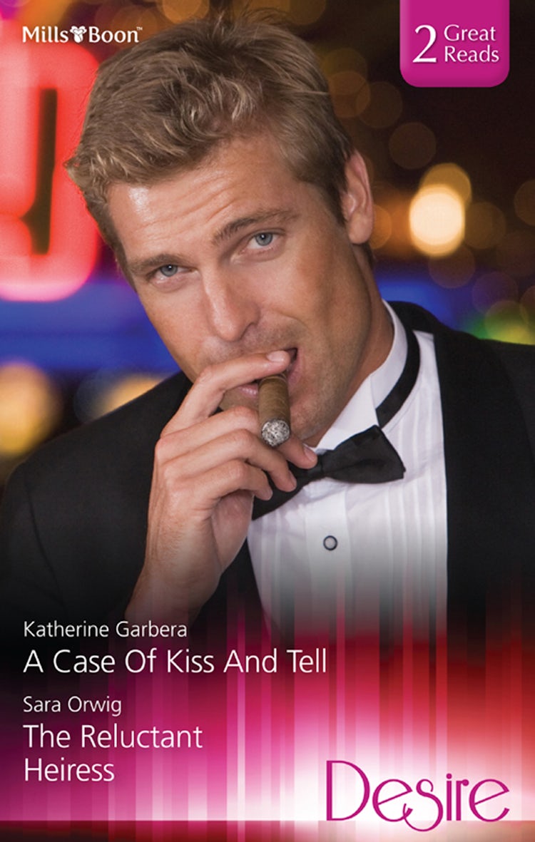 Cover image for A Case Of Kiss And Tell/The Reluctant Heiress, isbn: 9781460884836