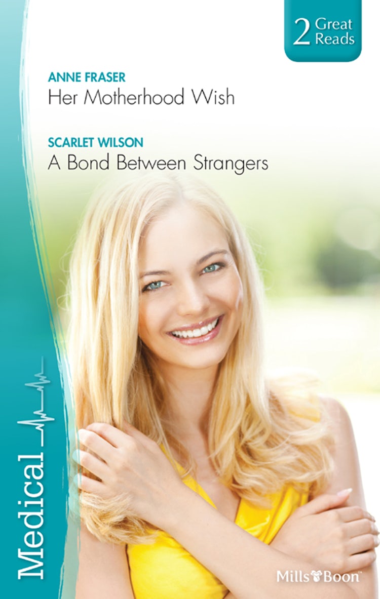 Cover image for Her Motherhood Wish/A Bond Between Strangers, isbn: 9781460886199