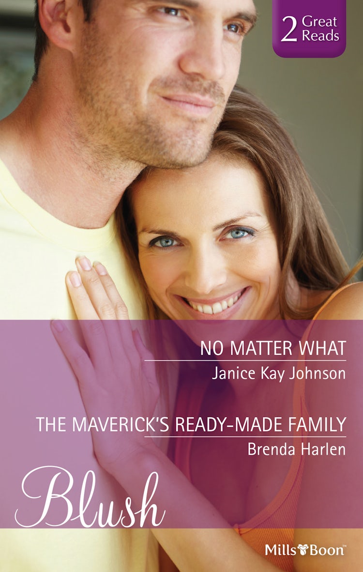 Cover image for No Matter What/The Maverick's Ready-Made Family, isbn: 9781460887301