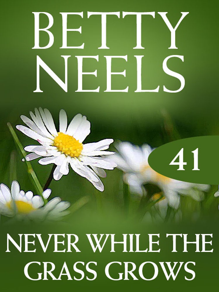 Cover image for Never While The Grass Grows (Betty Neels Collection), isbn: 9781460891681