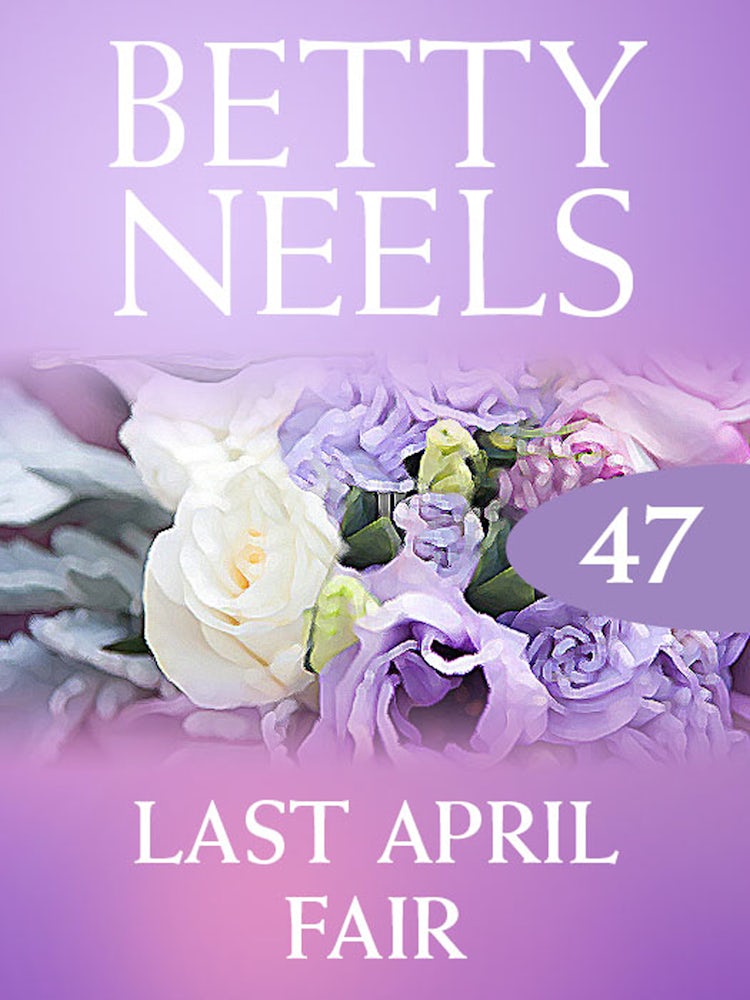 Cover image for Last April Fair (Betty Neels Collection), isbn: 9781460891742