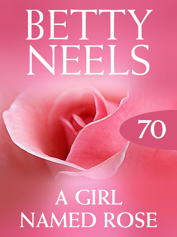 Cover image for A Girl Named Rose (Betty Neels Collection), isbn: 9781460891971