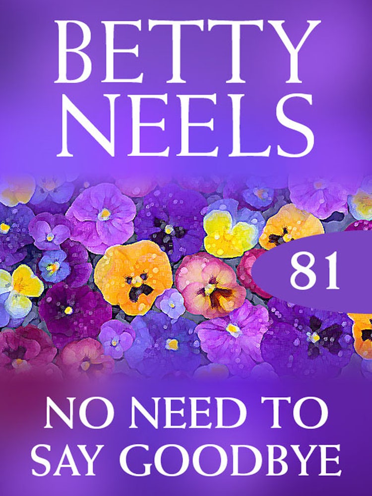 Cover image for No Need To Say Goodbye (Betty Neels Collection), isbn: 9781460892084