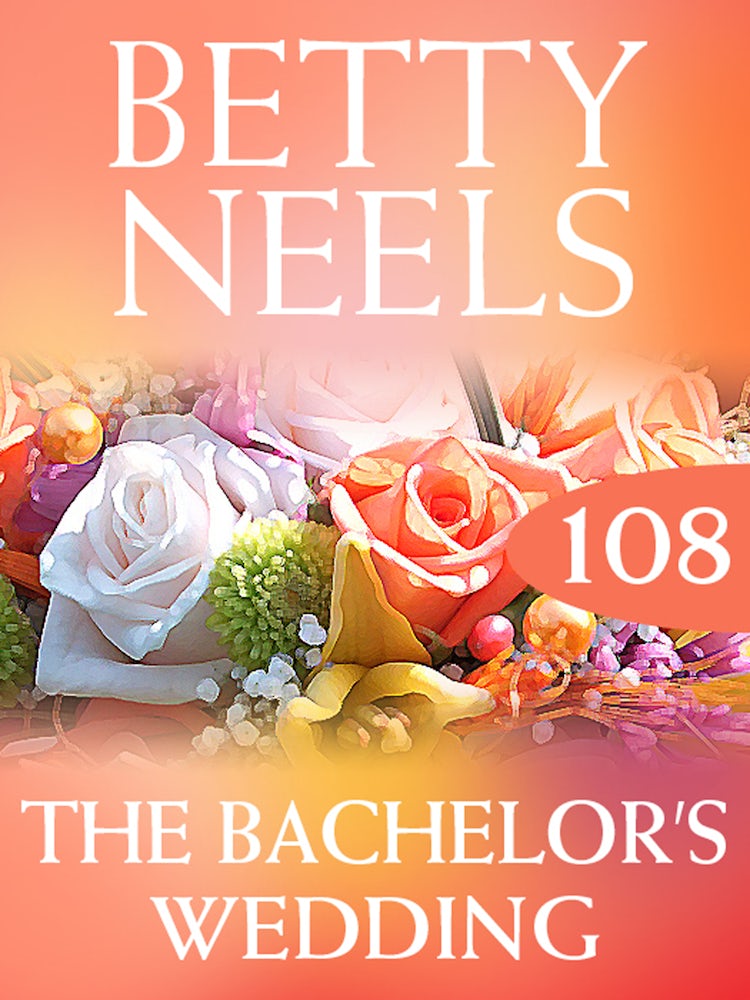 Cover image for The Bachelor's Wedding (Betty Neels Collection), isbn: 9781460892329