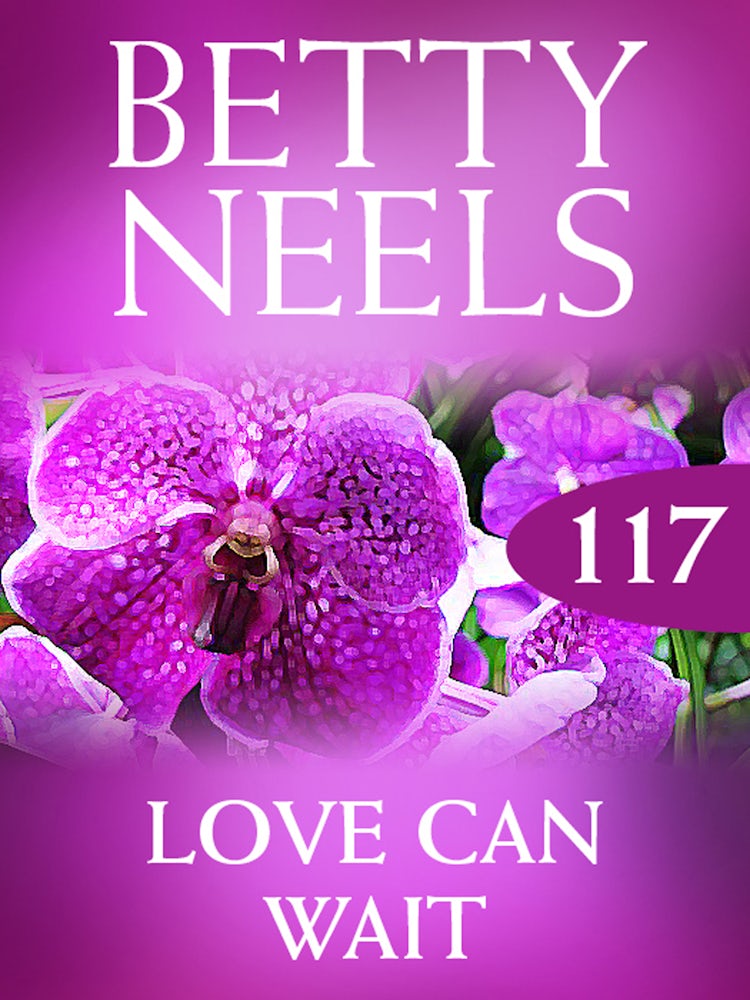 Cover image for Love Can Wait (Betty Neels Collection), isbn: 9781460892411