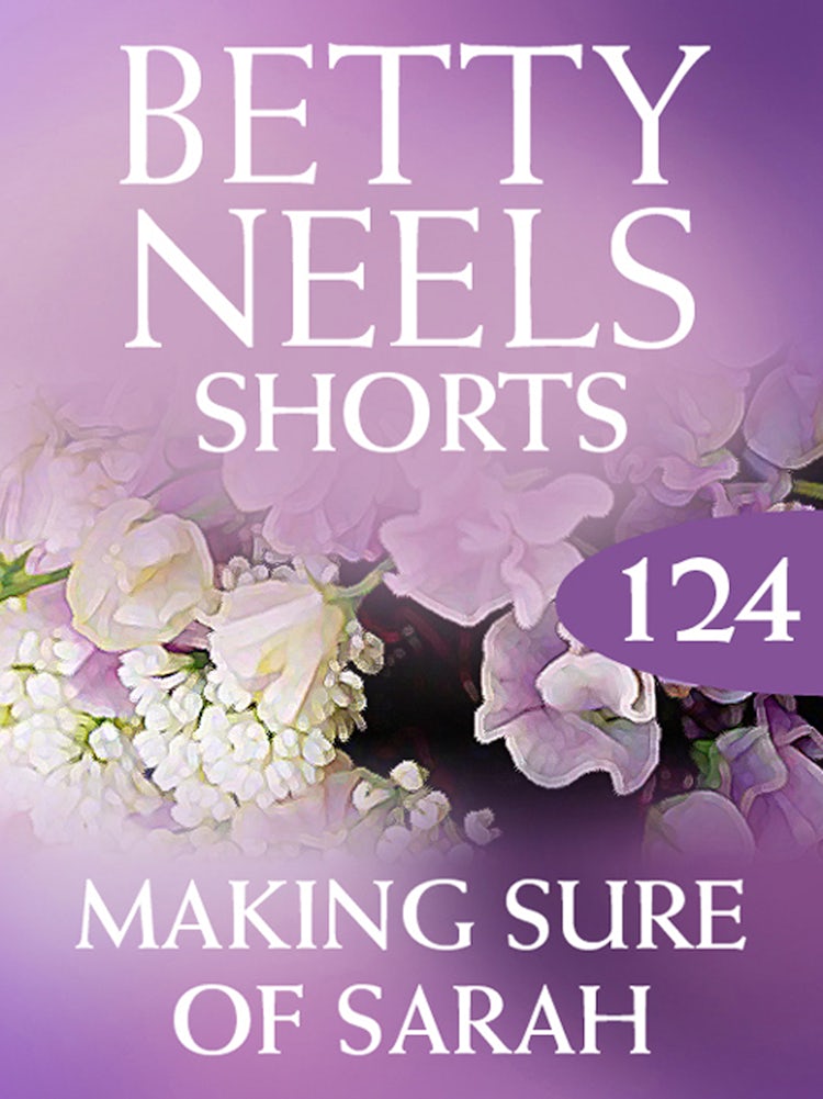 Cover image for Making Sure Of Sarah (Betty Neels Collection novella), isbn: 9781460892480