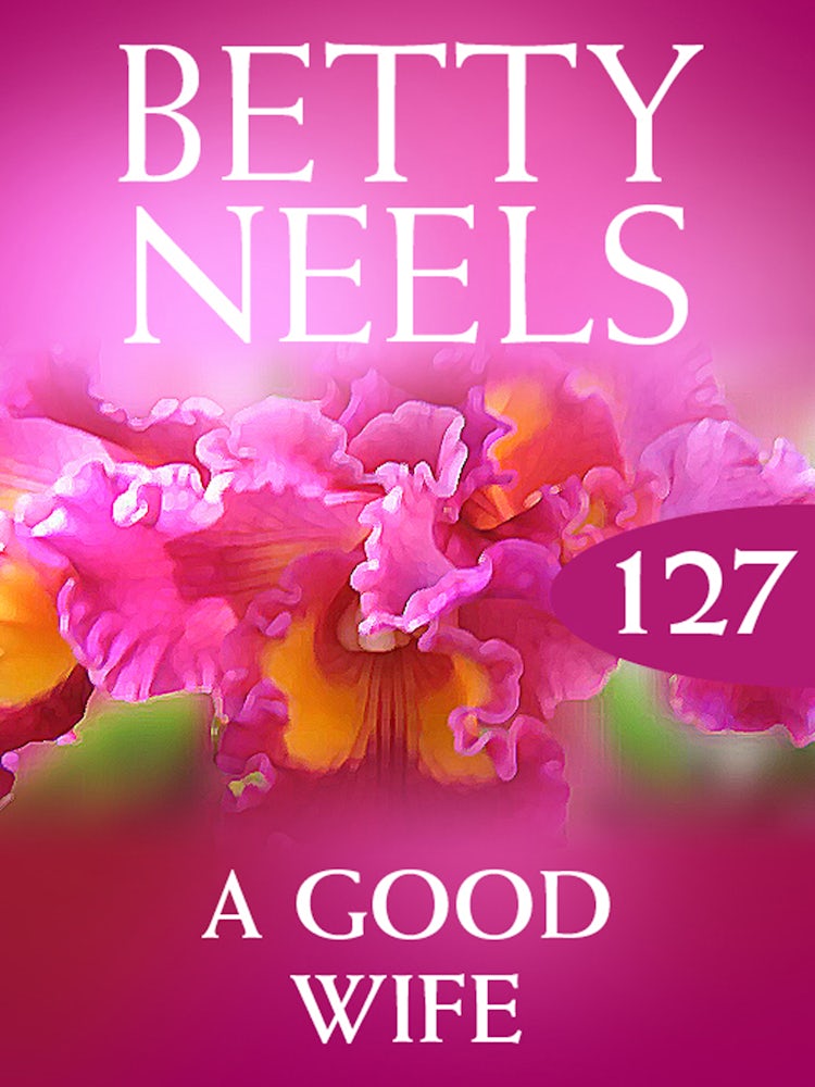 Cover image for A Good Wife (Betty Neels Collection), isbn: 9781460892510