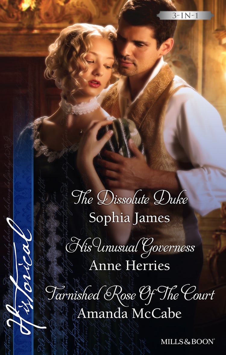 Cover image for The Dissolute Duke/His Unusual Governess/Tarnished Rose Of The Court, isbn: 9781460898185