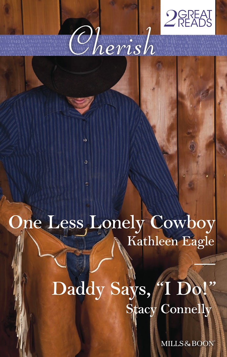 Cover image for One Less Lonely Cowboy/Daddy Says, "i Do!", isbn: 9781460898611
