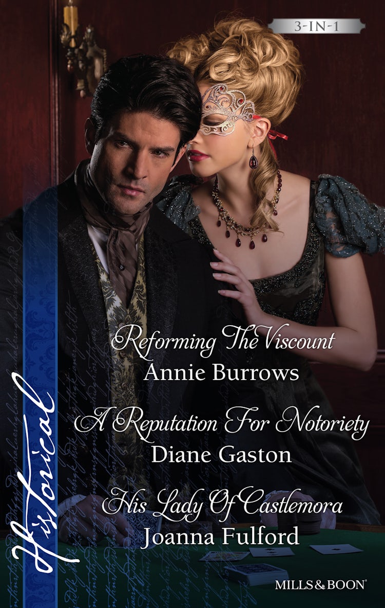 Cover image for Reforming The Viscount/A Reputation For Notoriety/His Lady Of Castlemora, isbn: 9781460899205
