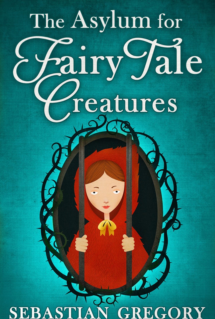 Cover image for The Asylum For Fairy-Tale Creatures, isbn: 9781472083975