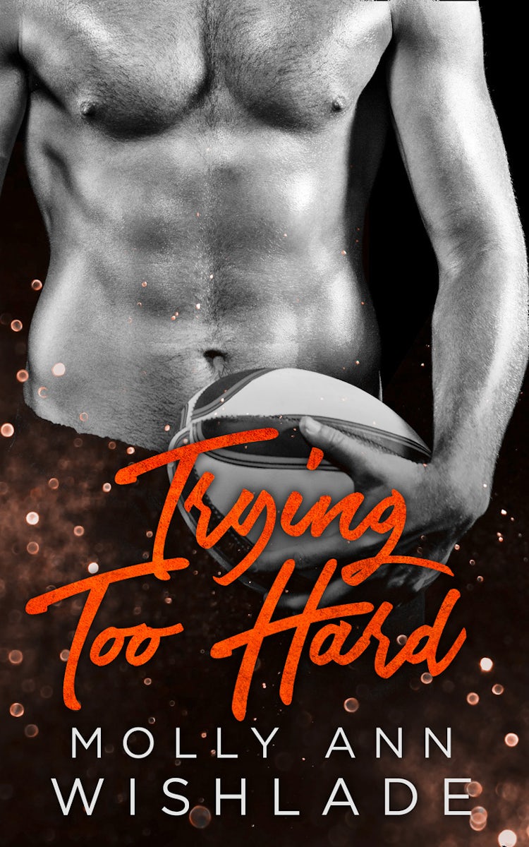 Cover image for Trying Too Hard...: A steamy standalone sports romance, isbn: 9781472090478