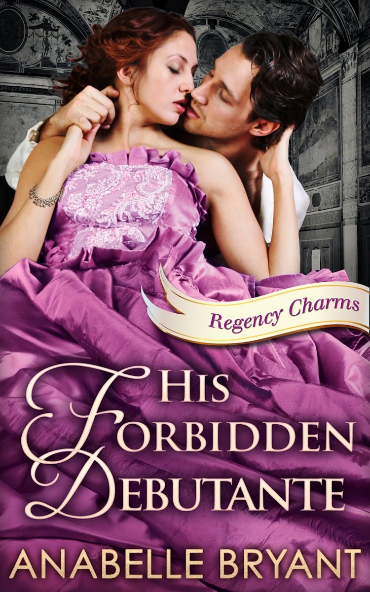 Cover image for His Forbidden Debutante (Regency Charms, Book 4), isbn: 9781474035941