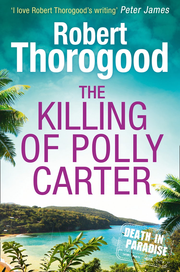 Cover image for The Killing Of Polly Carter (A Death in Paradise Mystery, Book 2), isbn: 9781474038096
