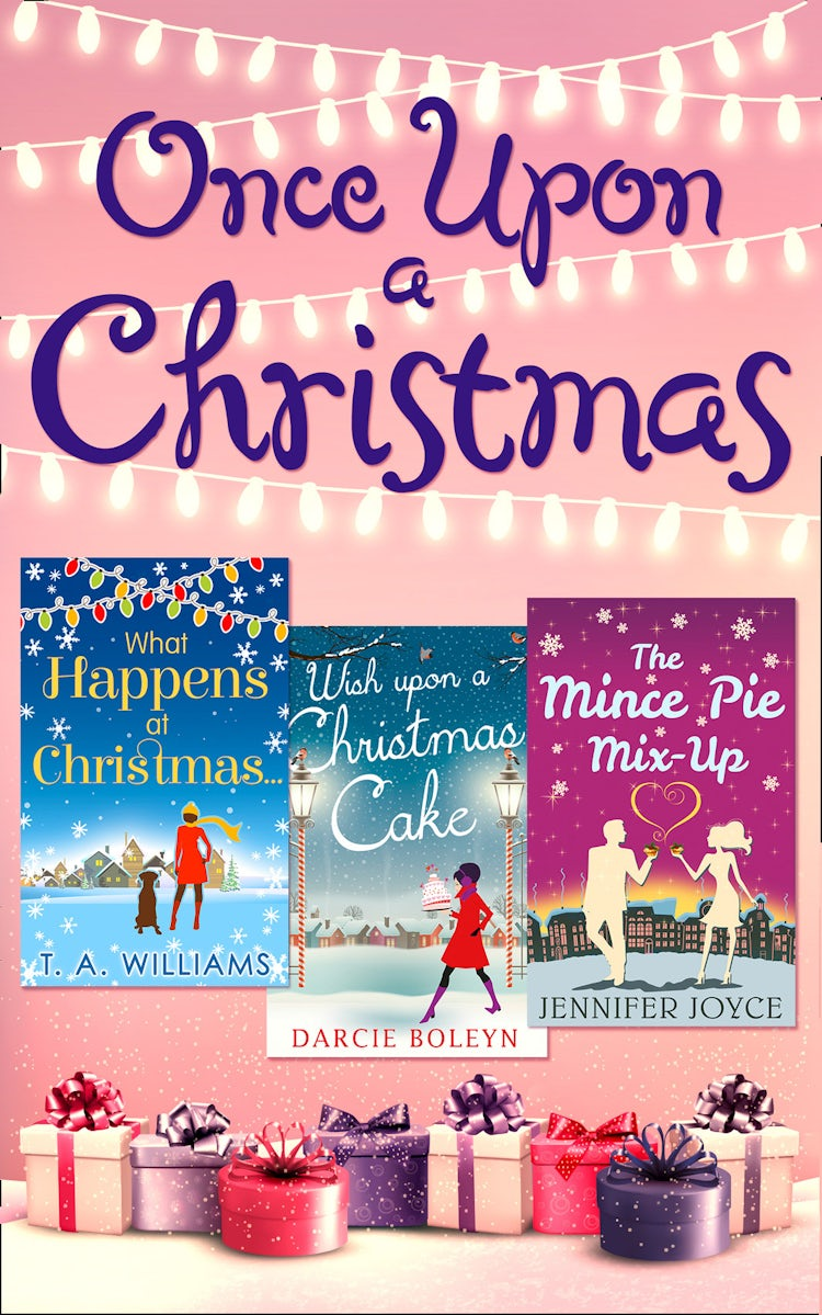 Cover image for Once Upon A Christmas: Wish Upon a Christmas Cake / What Happens at Christmas... / The Mince Pie Mix-Up, isbn: 9781474048514