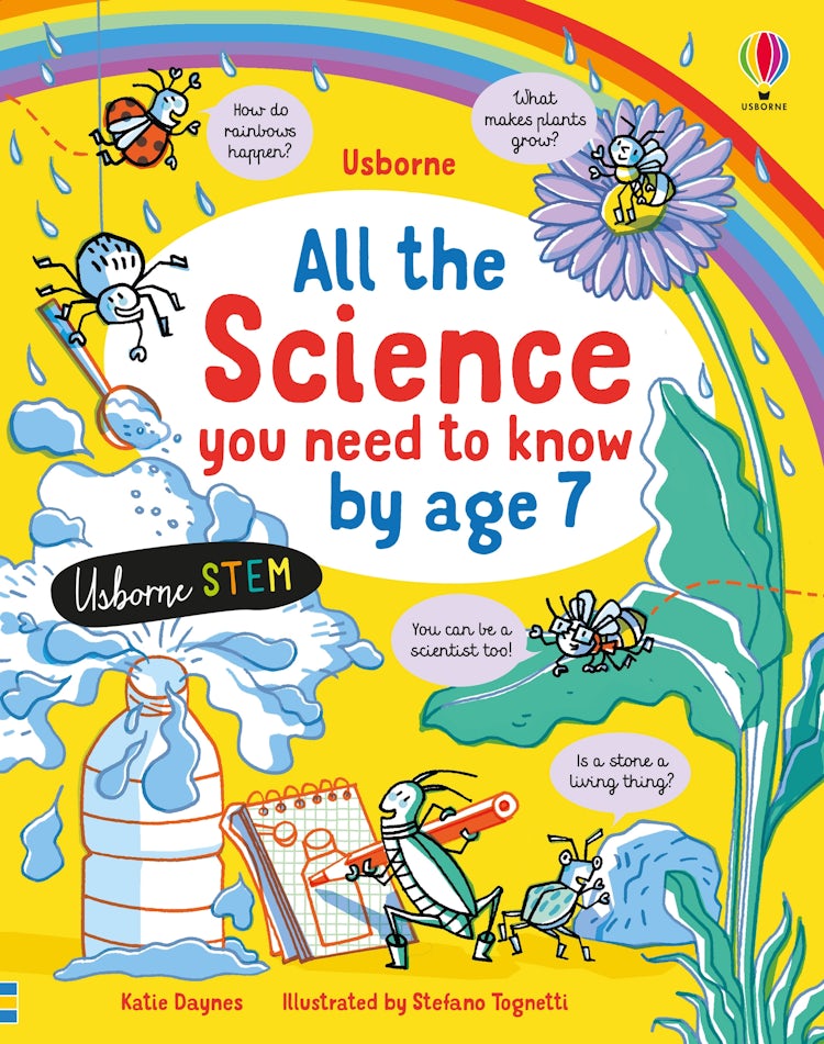 Cover image for All The Science You Need To Know By Age 7, isbn: 9781474968966