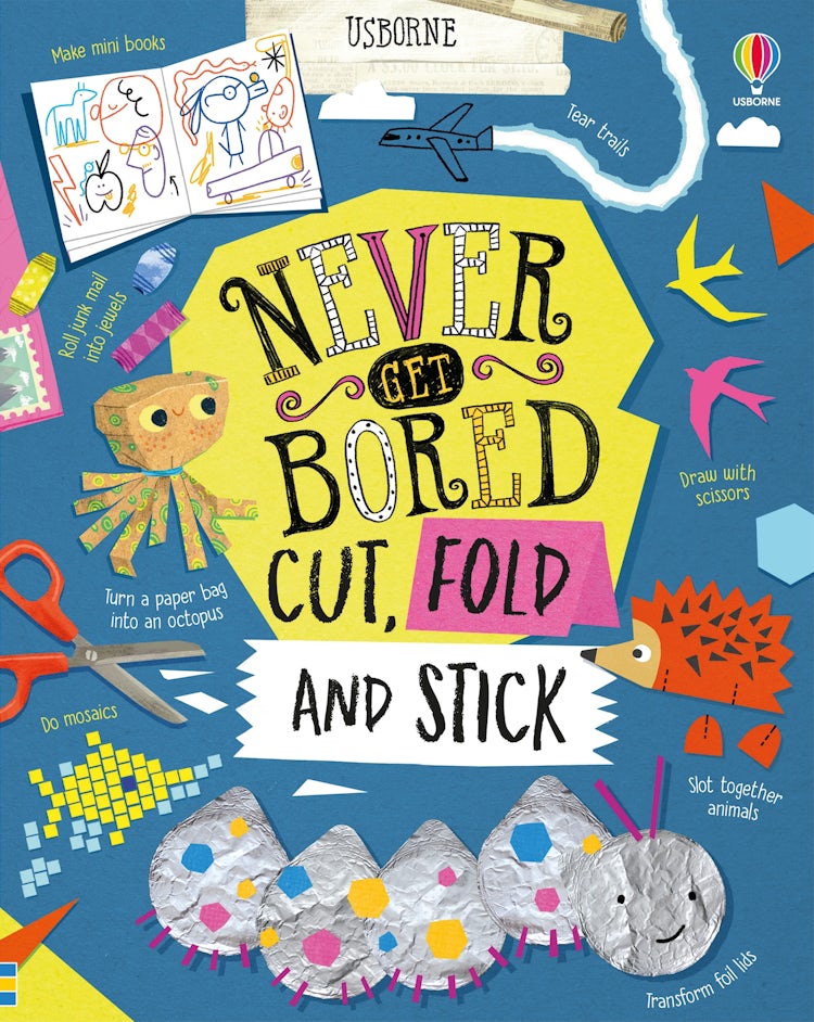 Cover image for Never Get Bored Cut, Fold and Stick, isbn: 9781474983266