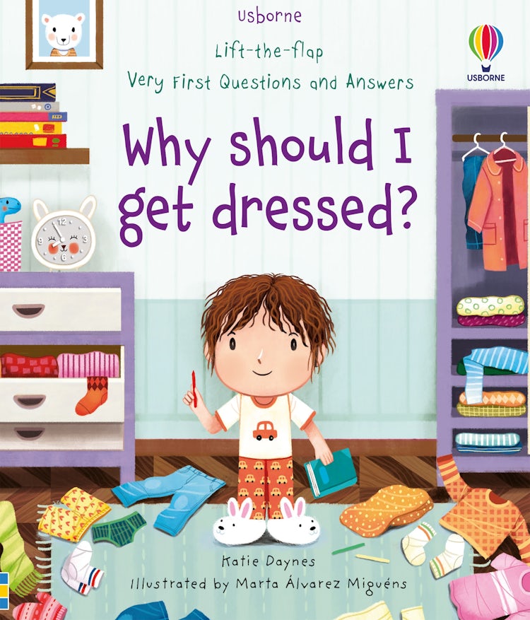 Cover image for Lift-the-Flap Very First Questions & Answers: Why Should I Get Dressed?, isbn: 9781474989855
