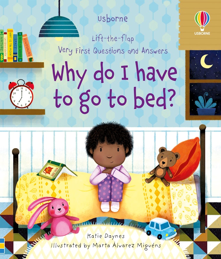Cover image for Lift-the-flap Very First Questions and Answers: Why Do I Have to Go to Bed?, isbn: 9781474997904