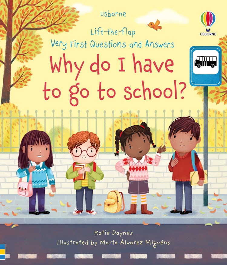 Cover image for Lift-the-Flap Very First Questions and Answers - Why Do I Have to Go to School?, isbn: 9781474997911