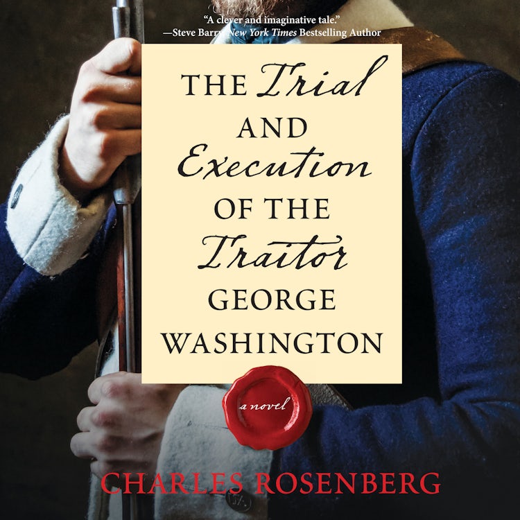 Cover image for The Trial and Execution of the Traitor George Washington, isbn: 9781488204890