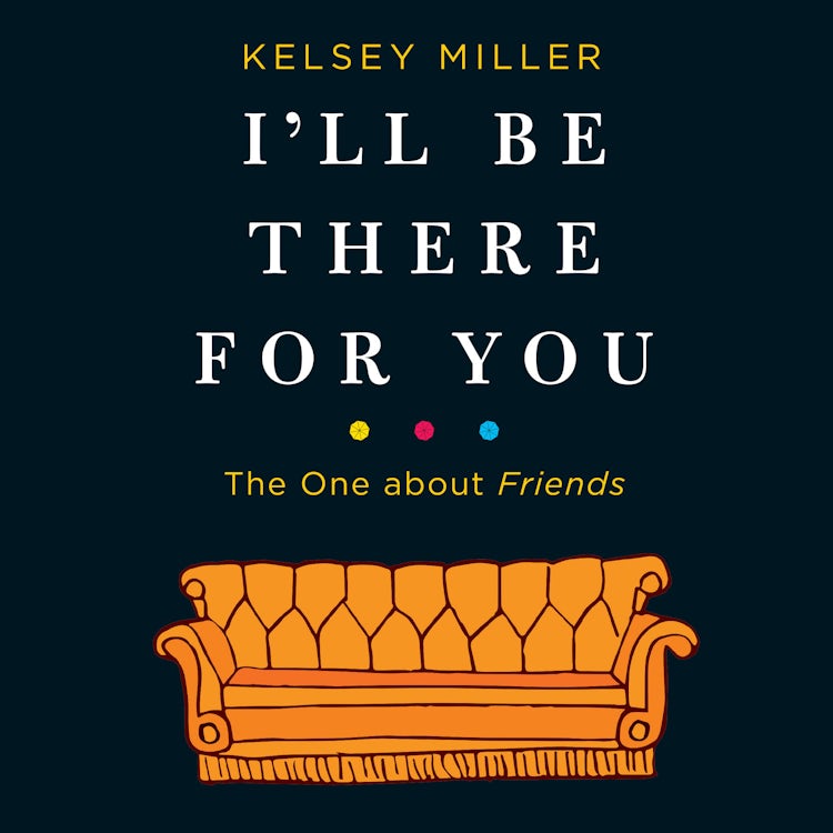 Cover image for I'll Be There for You: The One about Friends, isbn: 9781488205507