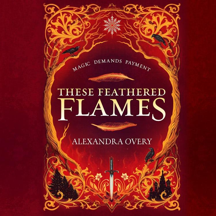Cover image for These Feathered Flames, isbn: 9781488209260