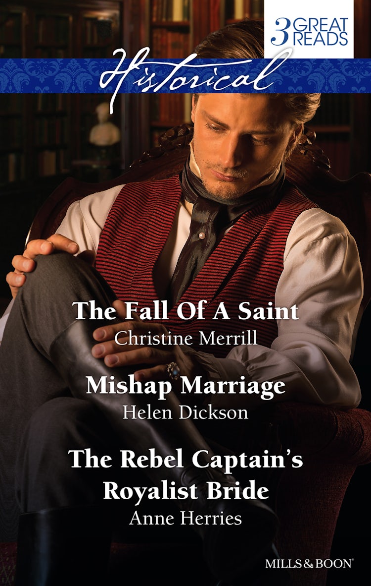 Cover image for The Fall Of A Saint/Mishap Marriage/The Rebel Captain's Royalist Bride, isbn: 9781488703980