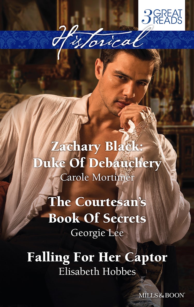 Cover image for Zachary Black: Duke Of Debauchery/The Courtesan's Book Of Secrets/Falling For Her Captor, isbn: 9781488704055
