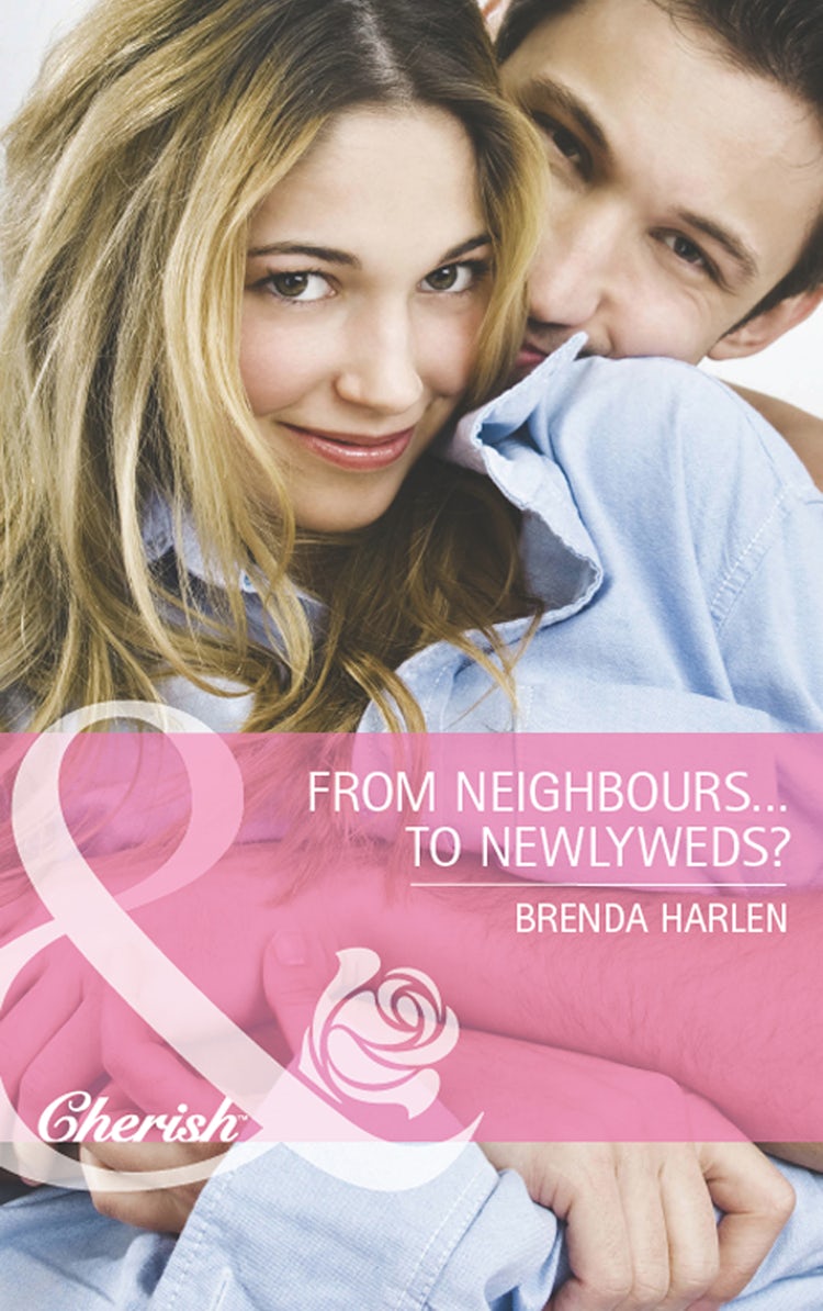 Cover image for From Neighbors...To Newlyweds?, isbn: 9781488774928
