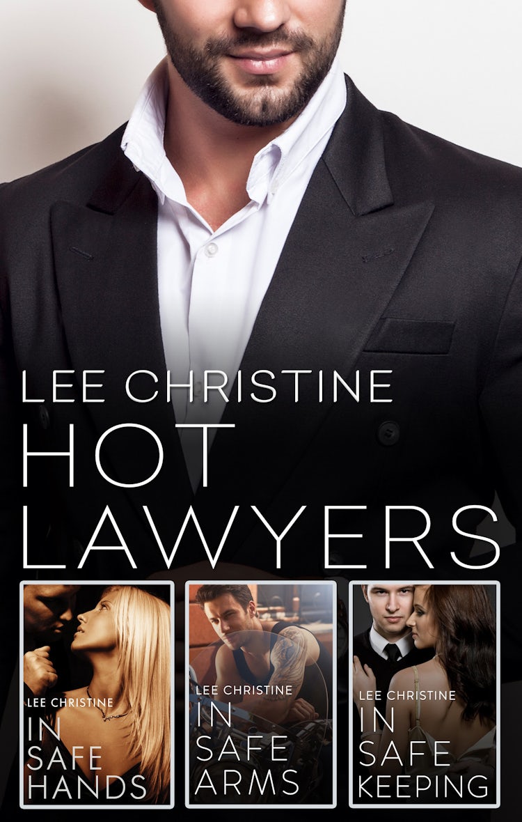 Cover image for Hot Lawyers: The Lee Christine Collection/In Safe Hands/In Safe Arms/In Safe Keeping, isbn: 9781489221261