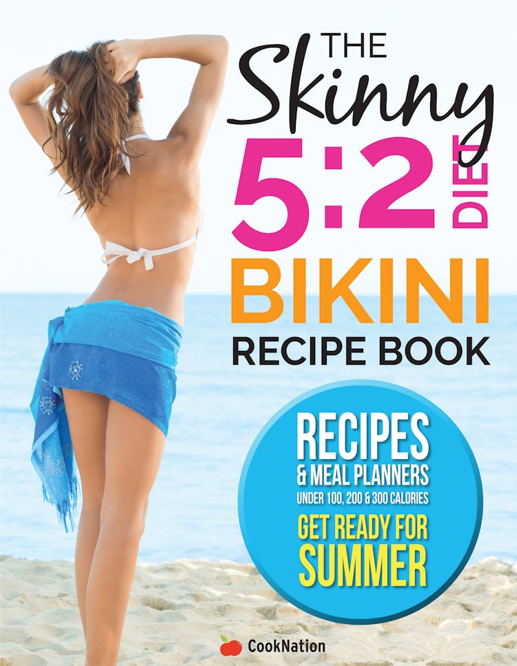 Cover image for The Skinny 5:2 Diet Bikini Body Recipe Book, isbn: 9781489237842