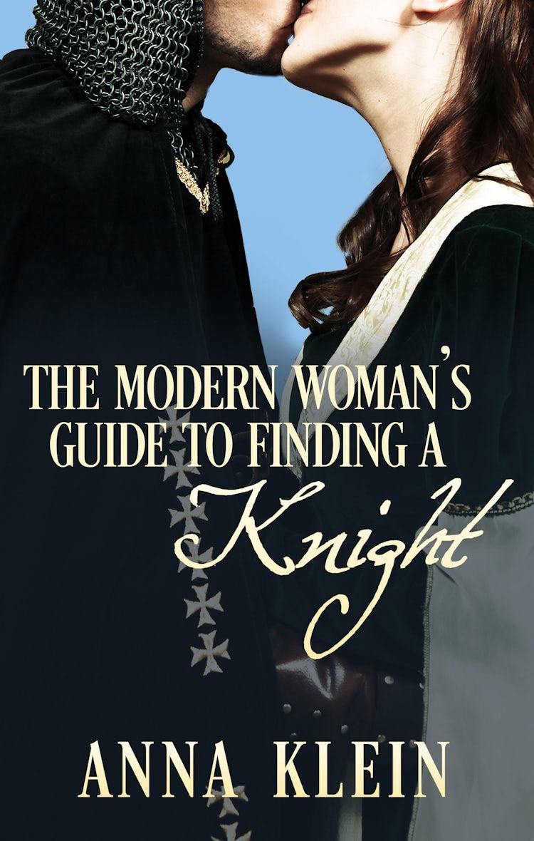 Cover image for The Modern Woman's Guide To Finding A Knight, isbn: 9781489251602