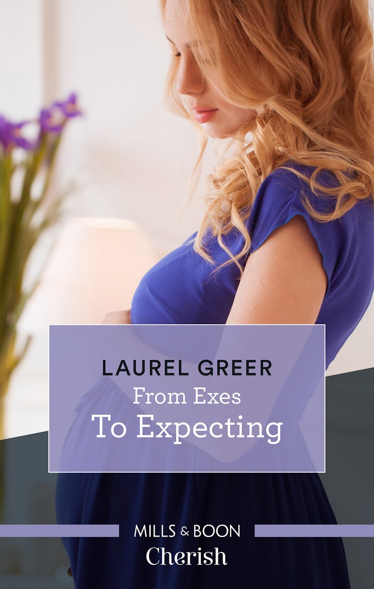 Cover image for From Exes To Expecting, isbn: 9781489258731