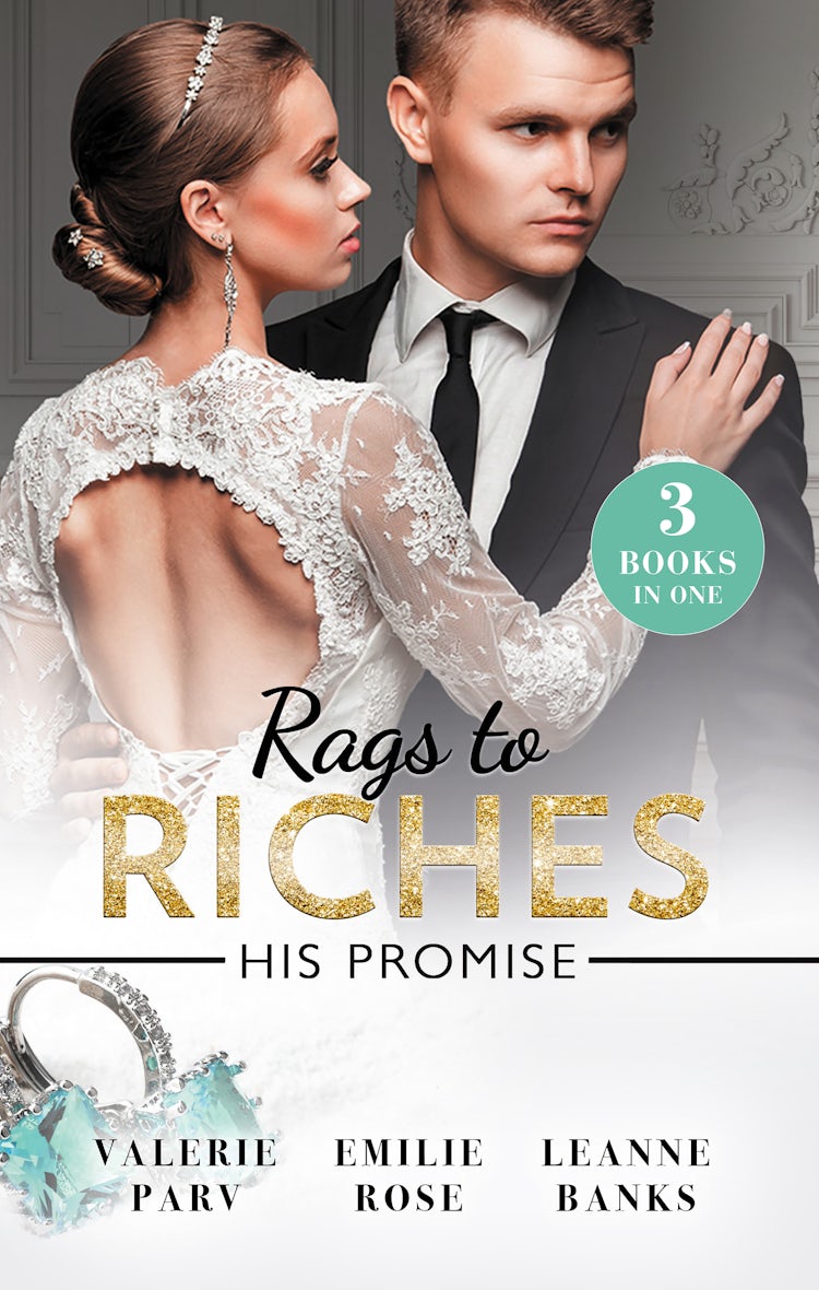 Cover image for Rags To Riches: His Promise/Crowns And A Cradle/The Ties That Bind/A Home For Nobody's Princess, isbn: 9781489275868