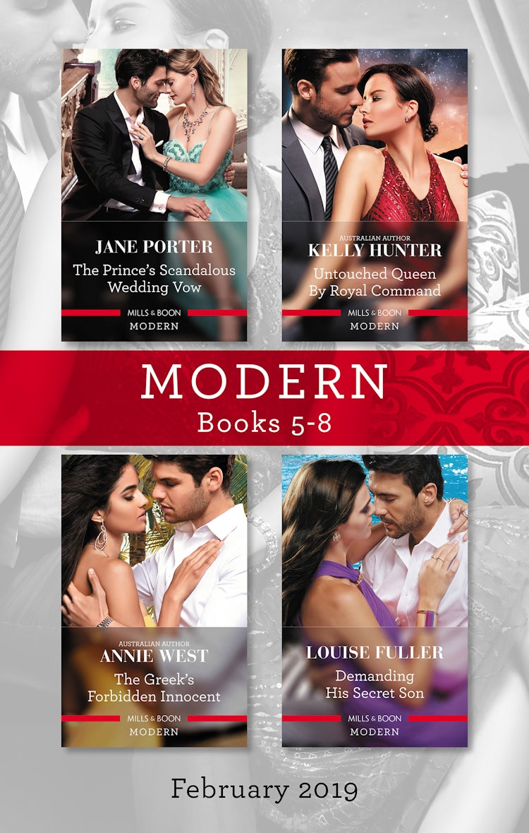 Cover image for Modern Box Set 5-8 Feb 2019/The Prince's Scandalous Wedding Vow/Untouched Queen by Royal Command/The Greek's Forbidden Innocent/Dema, isbn: 9781489279637