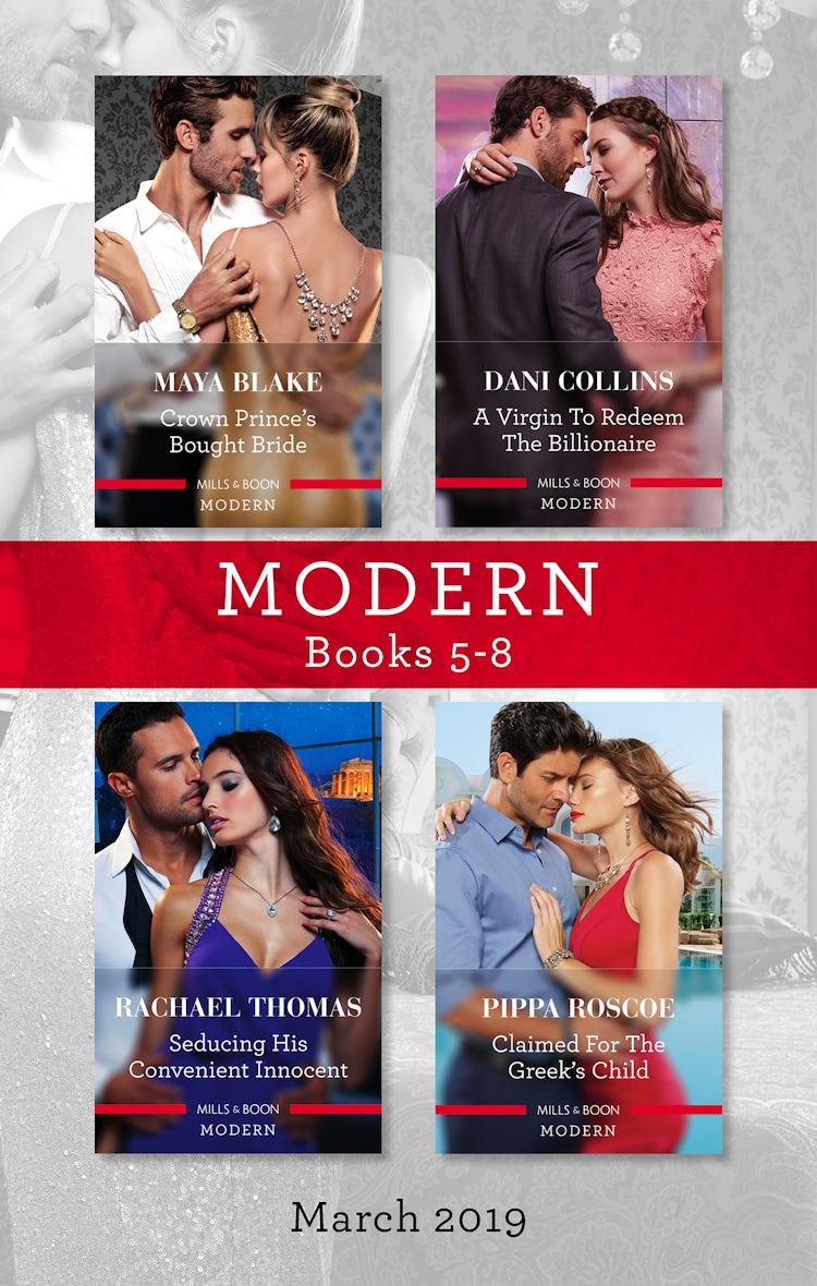 Cover image for Modern Box Set 5-8 Mar 2019/Crown Prince's Bought Bride/A Virgin To Redeem The Billionaire/Seducing His Convenient Innocent/Claimed For The, isbn: 9781489281340