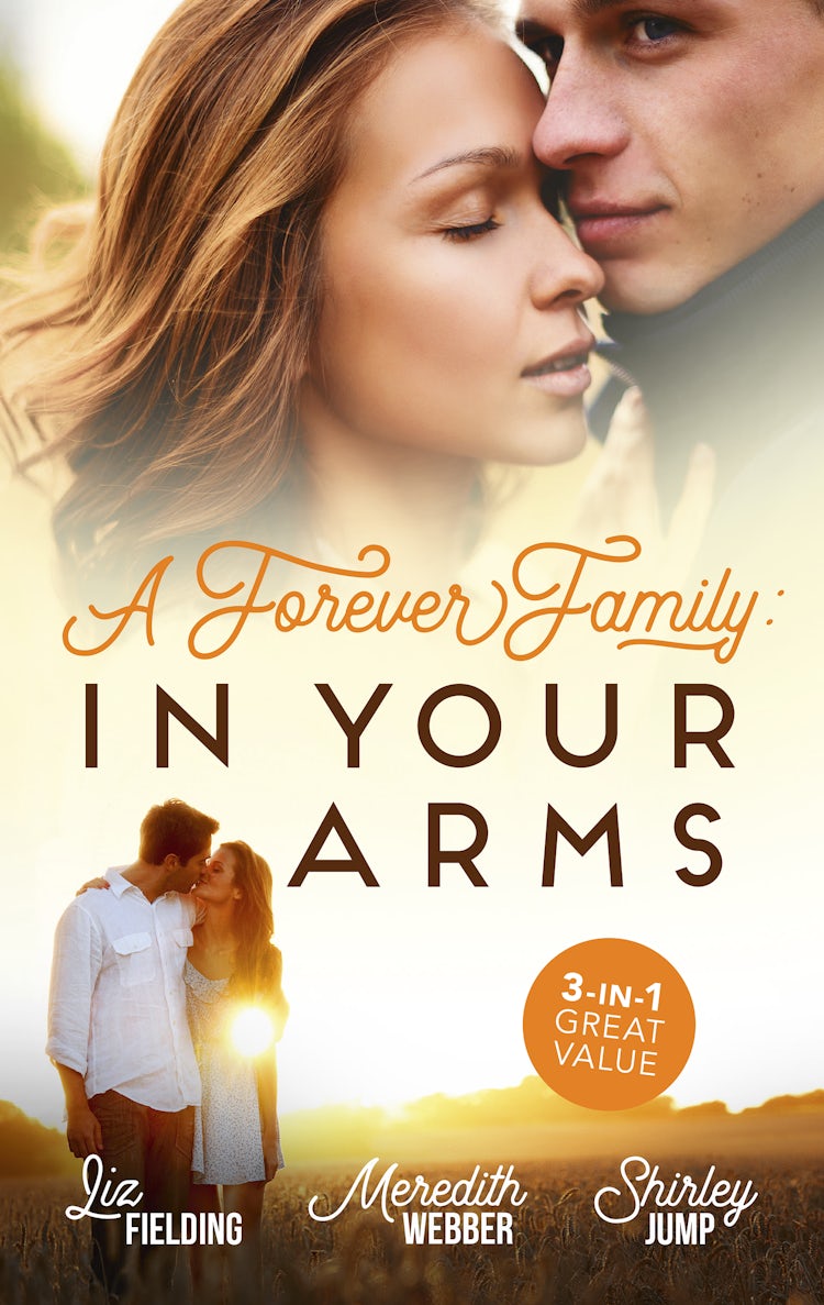 Cover image for A Forever Family: In Your Arms/The Last Woman He'd Ever Date/A Forever Family for the Army Doc/One Day to Find a Husband, isbn: 9781489292636