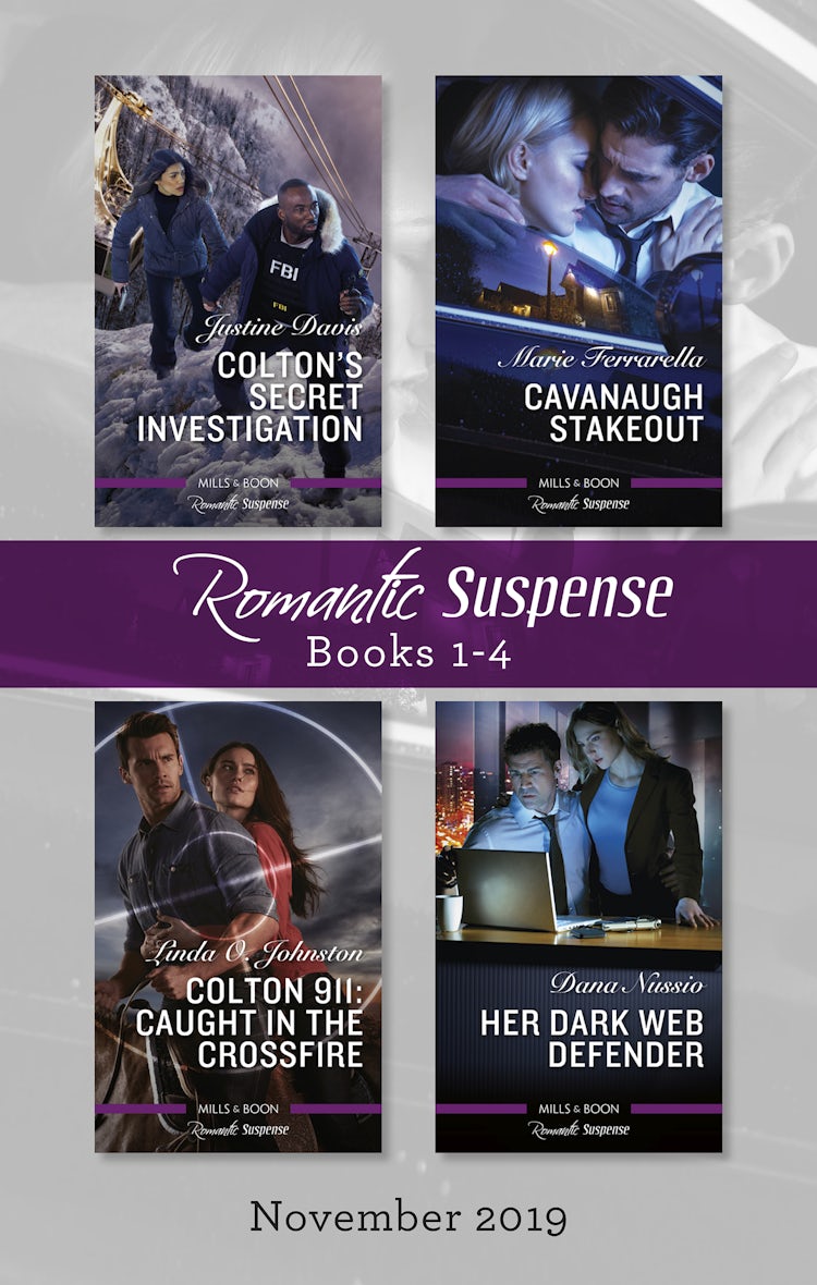 Cover image for Romantic Suspense Box Set 1-4 Nov 2019/Colton's Secret Investigation/Cavanaugh Stakeout/Colton 911 - Caught in the Crossfire/Her Dark Web Defender, isbn: 9781489296191