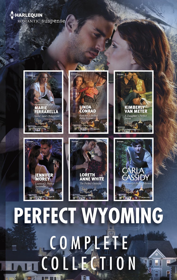 Cover image for Perfect Wyoming Complete Collection/Special Agent's Perfect Cover/Rancher's Perfect Baby Rescue/A Daughter's Perfect Secret/Lawman's, isbn: 9781489299635