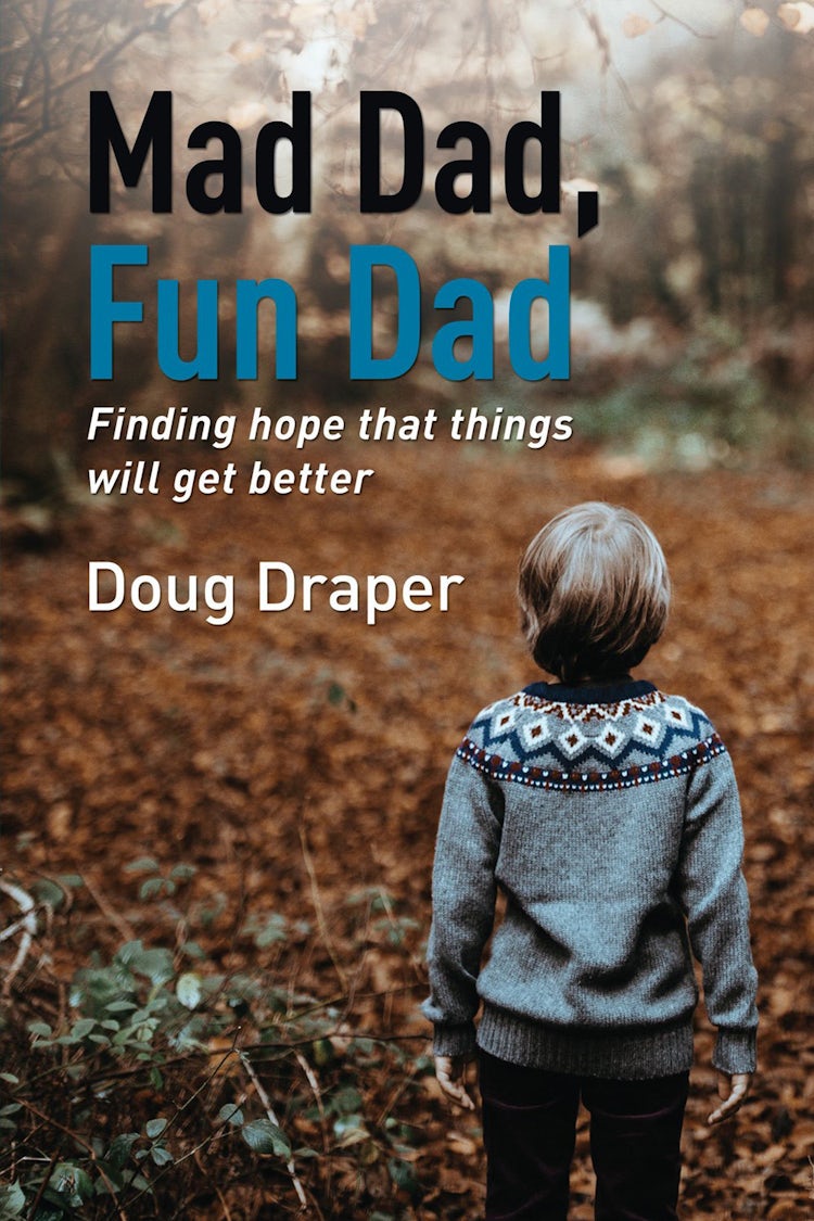 Cover image for Mad Dad, Fun Dad: Finding Hope That Things Will Get Better, isbn: 9781595541987
