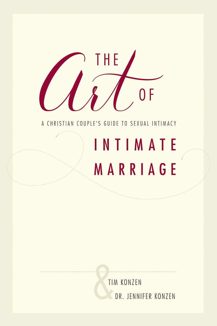 Cover image for The Art Of Intimate Marriage: A Christian Couple's Guide To Sexual Intimacy, isbn: 9781595556127